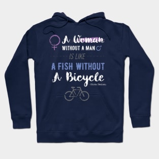 A Woman Without A Man Is Like A Fish Without A Bicycle T-Shirt Hoodie